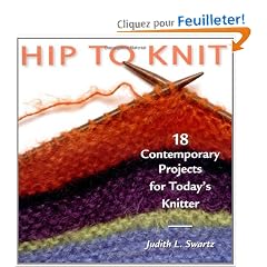 Hip to Knit: 18 Contemporary Projects for Today's Knitter