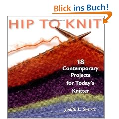 Hip to Knit: 18 Contemporary Projects for Today's Knitter