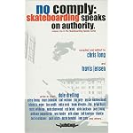 No Comply: Skateboarding Speaks on Authority book cover