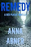 Remedy (A Red Plague Novella) (Red Plague Trilogy Book 4)