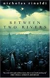 Between Two Rivers : A Novel