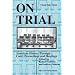 On Trial: American History Through Court Proceedings and Hearings