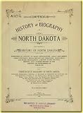 History and Biography of North Dakota 1900
