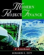 Modern Project Finance: A Casebook