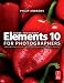 Adobe Photoshop Elements 10 for Photographers: The Creative use of Photoshop Elements on Mac and PC