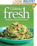 Fine Cooking Fresh: 300 Recipes That...