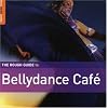 Rough Guide to Bellydance Cafe
