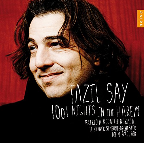 Fazil Say: 1001 Nights In The Harem