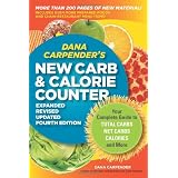 Dana Carpender's NEW Carb and Calorie Counter-Expanded, Revised, and Updated 4th Edition: Your Complete Guide to Total Carbs, Net Carbs, Calories, and More