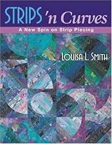 Strips 'n Curves: A New Spin on Strip Piecing