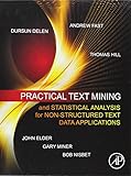Practical Text Mining and Statistical Analysis for Non-structured Text Data Applications