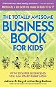 The Totally Awesome Business Book for Kids, Second Edition