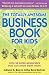 The Totally Awesome Business Book for Kids, Second Edition