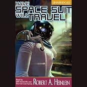 Have Space Suit, Will Travel | [Robert A. Heinlein]