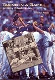 Taking in a Game: A History of Baseball in Asia (Jerry Malloy Prize)