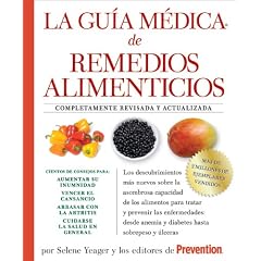 La La Guia medica de remedios alimenticios: Los descubrimientos m&aacute;s nuevos sobre la... by Selene Yeager and Editors of Prevention