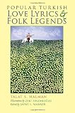 Popular Turkish Love Lyrics & Folk Legends (Middle East Literature in Translation)