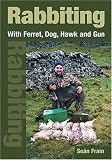 Rabbiting with Ferret, Dog, Hawk and Gun