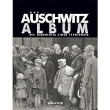 Das Auschwitz Album. Die Geschichte eines Transportsvon "Hg. i. A. der..."
