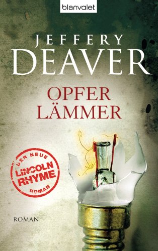 Opferlämmer: Roman (Lincoln-Rhyme-Thriller 9) (German Edition)