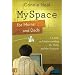MySpace for Moms and Dads: A Guide to Understanding the Risks and the Rewards