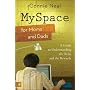 MySpace for Moms and Dads: A Guide to Understanding the Risks and the Rewards