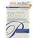 Programmieren mit Eclipse 3: Universelle Entwicklungsplattform f�r Java, PHP, C/C++, SQL, XML, XSLT, XSL-FO, JSP, Servlets, JEE, UML, HTML, CSS, JavaScript