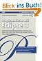 Programmieren mit Eclipse 3: Universelle Entwicklungsplattform f�r Java, PHP, C/C++, SQL, XML, XSLT, XSL-FO, JSP, Servlets, JEE, UML, HTML, CSS, JavaScript