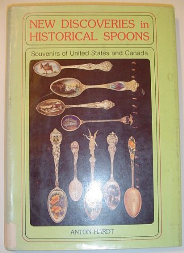 New discoveries in historical spoons: Souvenirs of United States and Canada