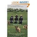 How to Be Your Dog's Best Friend: The Classic Training Manual for Dog Owners (Revised & Updated Edition)