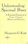 Understanding Spiritual Power: A Forgotten Dimension of Cross-Cultural Mission and Ministry (American Society of Missiology Series)