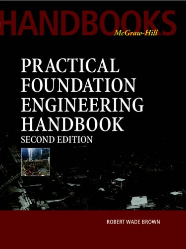 Practical Foundation Engineering Handbook, 2nd Edition