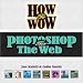 How to Wow: Photoshop for the Web (Wow!)
