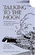 TALKING TO THE MOON