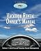 VROM: Vacation Rental Owner's Manual: Volume 1 Do-it-Yourself Vacation Rental Management