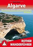 Algarve. Die sch�nsten Tal- und H�henwanderungen: Die sch�nsten K�sten- und Bergwanderungen