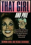 That Girl and Phil: An Insider Tells What Life Is Really Like in the Marlo Thomas/Phil Donahue Household