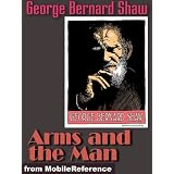 Arms and the Man by George Bernard Shaw. Published by MobileReference (mobi).