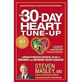 the 30 day heart tune up a breakthrough medical plan to prevent and reverse heart disease