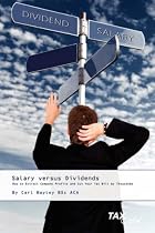 Salary Versus Dividends: How to Extract Company Profits and Cut Your Tax Bill by Thousands