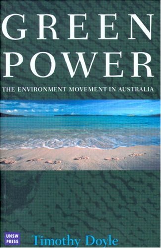 Green Power: The Environmental Movement in Australia