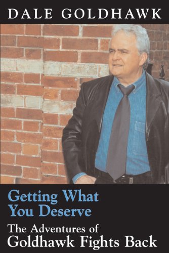 Getting What You Deserve: The Adventures of Goldhawk Fights Back