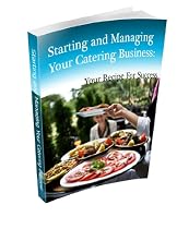 Click to Download Free Kindle Book -> How To Start a Catering Business