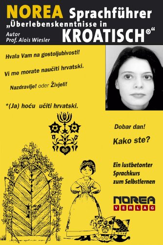 NOREA Sprachführer Kroatisch: Ein lustbetonter Sprachkurs zum Selbstlernen (German Edition)