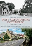 West Oxfordshire Cotswolds through time : Bampton, Eynsham, Woodstock, Minster Lovell & South Leigh