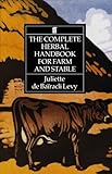 The Complete Herbal Handbook for Farm and Stable The Complete Herbal Handbook for Farm and Stable