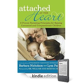 Attached at the Heart: 8 Proven Parenting Principles for Raising Connected and Compassionate Children