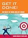 Get It Done!: 101 Ways to Think and Act Smart