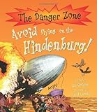 Avoid flying on the Hindenburg!