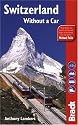 Switzerland Without A Car, 4th (Bradt Travel Guide Switzerland Without a Car)